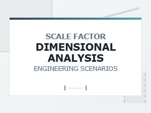 Applying Scale Factor Dimensional Analysis in Engineering
