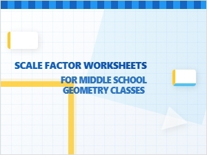 Mastering Scale Factor: Worksheets for Geometry Calculations